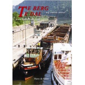 te berg te dal, wij voeren overal - een Rijnschipper vertelt