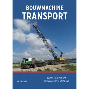 Bouwmachinetransport - 25 jaar transport van bouwmachines in Nederland